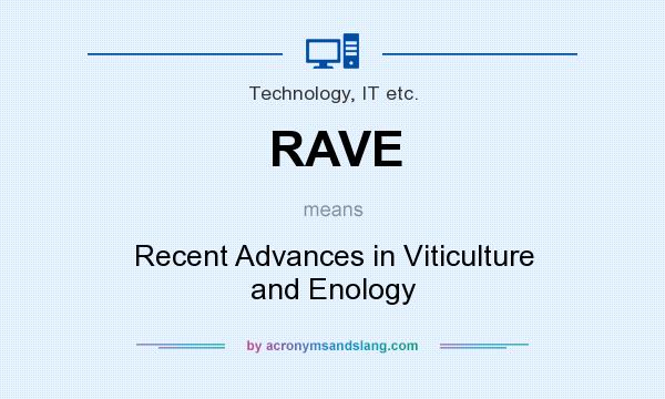 What does RAVE mean? It stands for Recent Advances in Viticulture and Enology