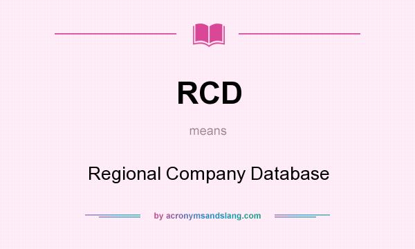 What does RCD mean? It stands for Regional Company Database