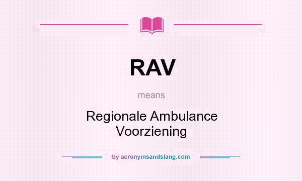 What does RAV mean? It stands for Regionale Ambulance Voorziening