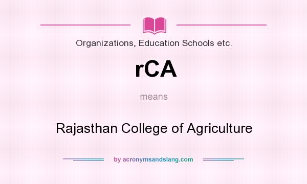 What does rCA mean? It stands for Rajasthan College of Agriculture