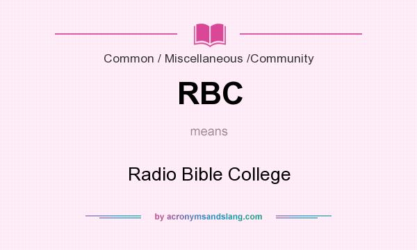 What does RBC mean? It stands for Radio Bible College