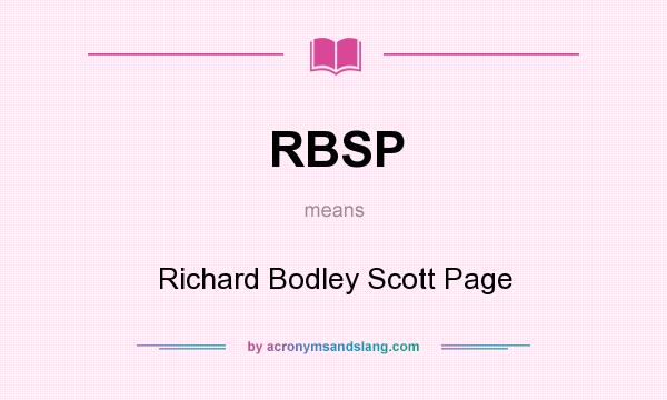What does RBSP mean? It stands for Richard Bodley Scott Page