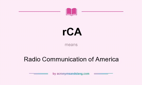 What does rCA mean? It stands for Radio Communication of America