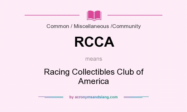 What does RCCA mean? It stands for Racing Collectibles Club of America