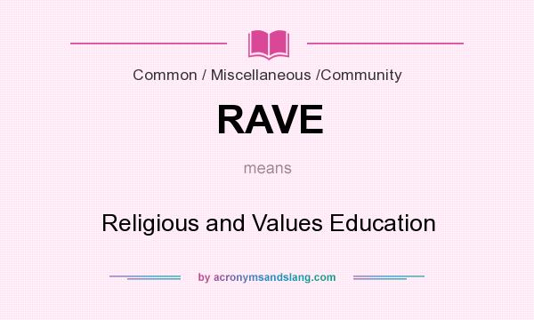 What does RAVE mean? It stands for Religious and Values Education