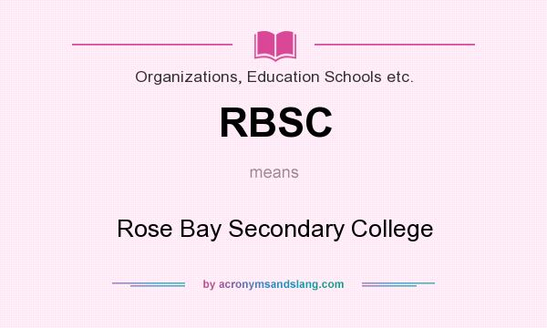 What does RBSC mean? It stands for Rose Bay Secondary College