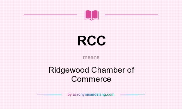 What does RCC mean? It stands for Ridgewood Chamber of Commerce