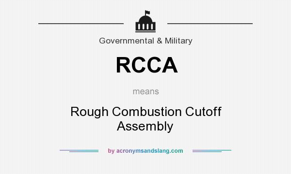 What does RCCA mean? It stands for Rough Combustion Cutoff Assembly