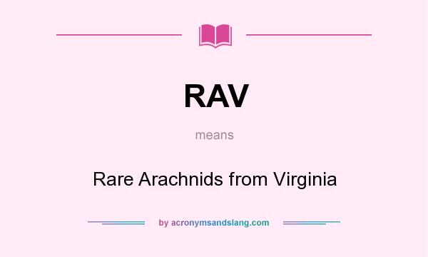 What does RAV mean? It stands for Rare Arachnids from Virginia