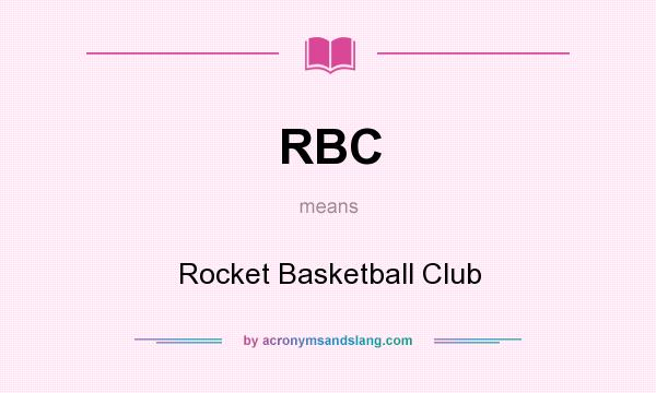 What does RBC mean? It stands for Rocket Basketball Club