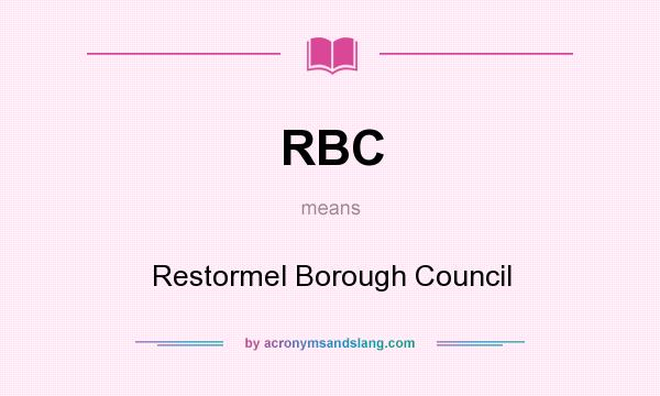 What does RBC mean? It stands for Restormel Borough Council