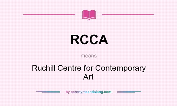 What does RCCA mean? It stands for Ruchill Centre for Contemporary Art