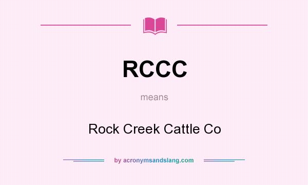 What does RCCC mean? It stands for Rock Creek Cattle Co