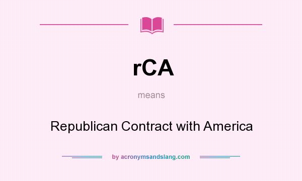 What does rCA mean? It stands for Republican Contract with America