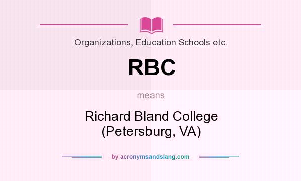What does RBC mean? It stands for Richard Bland College (Petersburg, VA)