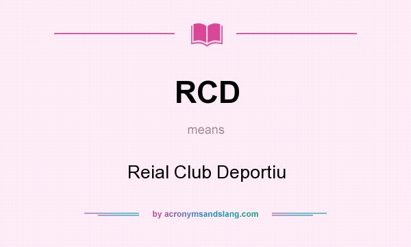 What does RCD mean? It stands for Reial Club Deportiu