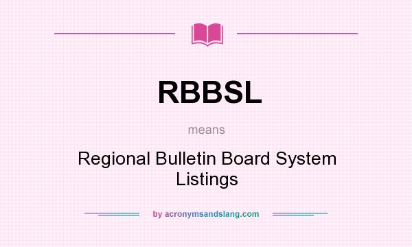 What does RBBSL mean? It stands for Regional Bulletin Board System Listings