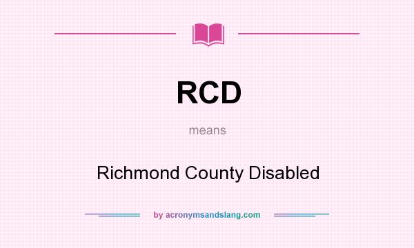 What does RCD mean? It stands for Richmond County Disabled
