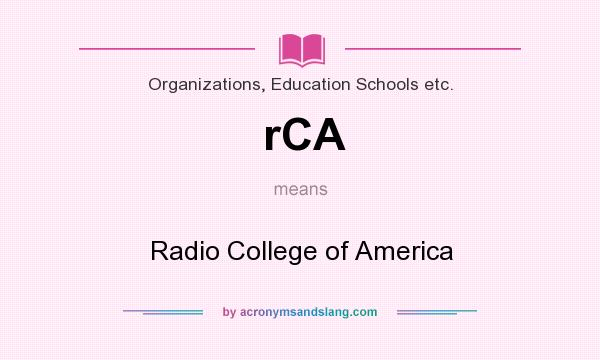 What does rCA mean? It stands for Radio College of America