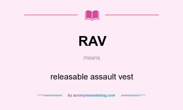 What does RAV mean? It stands for releasable assault vest