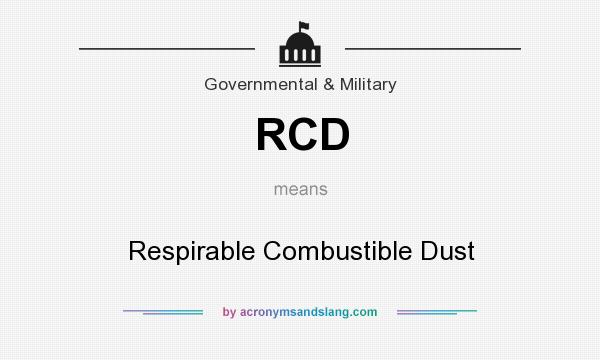 What does RCD mean? It stands for Respirable Combustible Dust