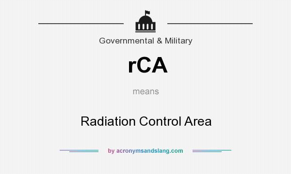 What does rCA mean? It stands for Radiation Control Area
