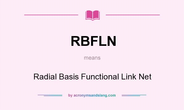 What does RBFLN mean? It stands for Radial Basis Functional Link Net