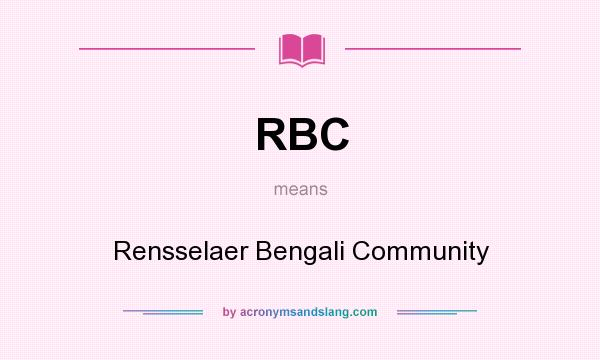 What does RBC mean? It stands for Rensselaer Bengali Community