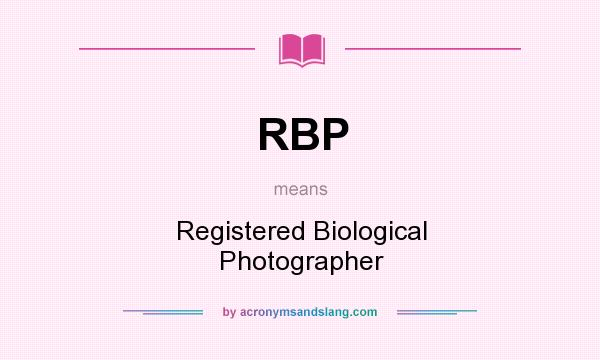 What does RBP mean? It stands for Registered Biological Photographer