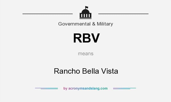 What does RBV mean? It stands for Rancho Bella Vista