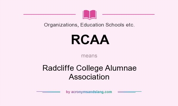 What does RCAA mean? It stands for Radcliffe College Alumnae Association