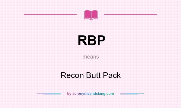 What does RBP mean? It stands for Recon Butt Pack