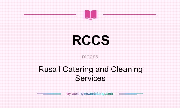 What does RCCS mean? It stands for Rusail Catering and Cleaning Services