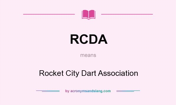 What does RCDA mean? It stands for Rocket City Dart Association