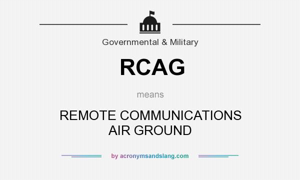 What does RCAG mean? It stands for REMOTE COMMUNICATIONS AIR GROUND