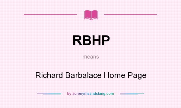 What does RBHP mean? It stands for Richard Barbalace Home Page