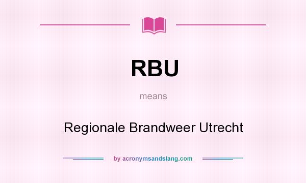 What does RBU mean? It stands for Regionale Brandweer Utrecht
