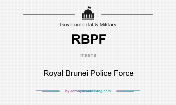What does RBPF mean? It stands for Royal Brunei Police Force