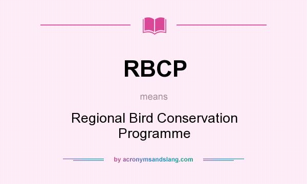 What does RBCP mean? It stands for Regional Bird Conservation Programme
