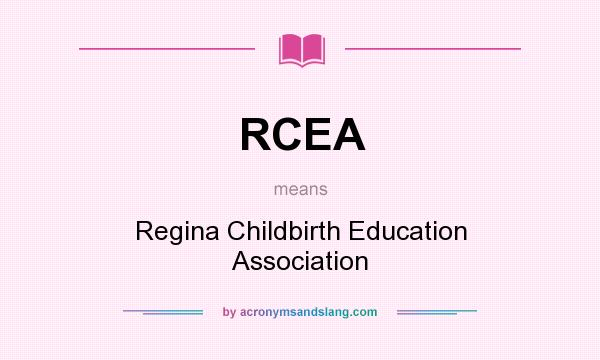 What does RCEA mean? It stands for Regina Childbirth Education Association