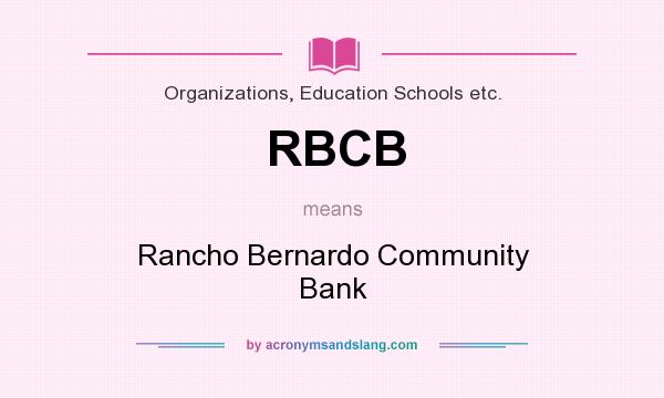 What does RBCB mean? It stands for Rancho Bernardo Community Bank