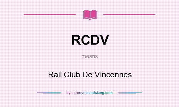 What does RCDV mean? It stands for Rail Club De Vincennes
