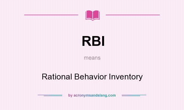 What does RBI mean? It stands for Rational Behavior Inventory