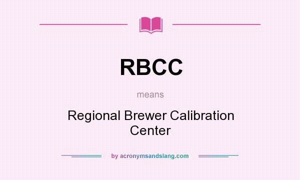 What does RBCC mean? It stands for Regional Brewer Calibration Center