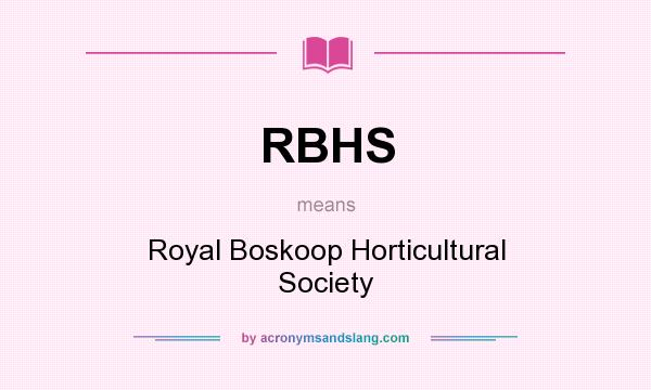 What does RBHS mean? It stands for Royal Boskoop Horticultural Society