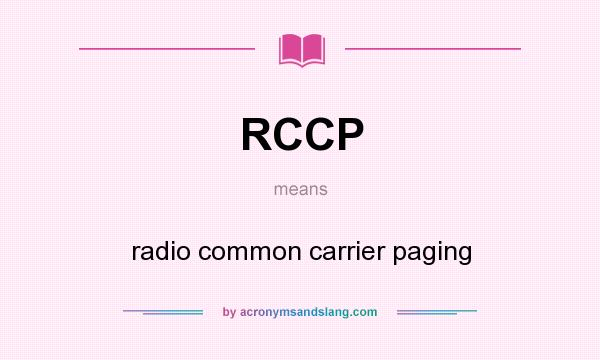 What does RCCP mean? It stands for radio common carrier paging