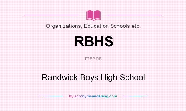What does RBHS mean? It stands for Randwick Boys High School