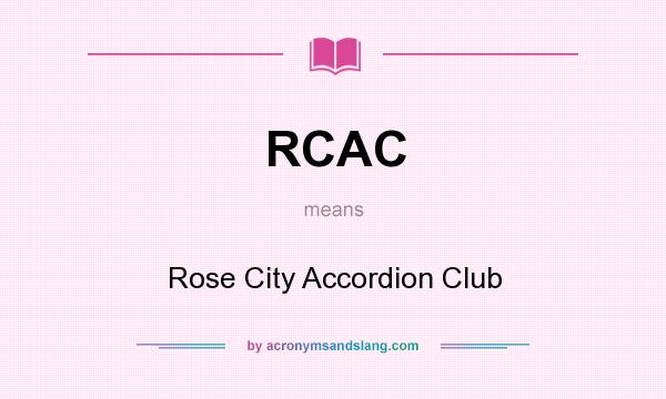 What does RCAC mean? It stands for Rose City Accordion Club