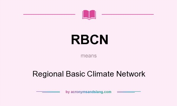 What does RBCN mean? It stands for Regional Basic Climate Network