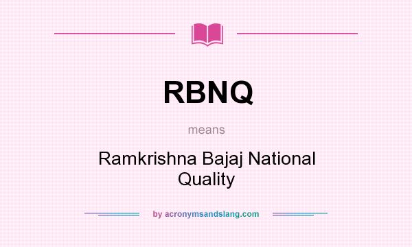 What does RBNQ mean? It stands for Ramkrishna Bajaj National Quality